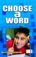 Choose - a - word - age group - 6 -12